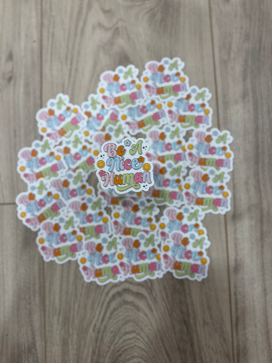 Be a Nice Human Sticker