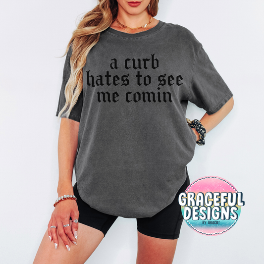 Curb Hates To See Me Design